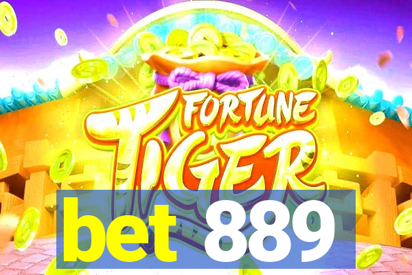 bet 889